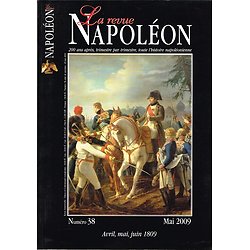 La revue Napoléon N° 38, avril, mai, juin 1809, Editions de la Revue Napoléon, mai 2009.