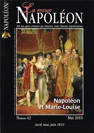 La revue Napoléon N° 42, avril, mai, juin 1810, Editions de la Revue Napoléon, mai 2010.