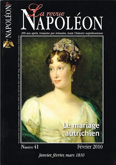 La revue Napoléon N° 41, janvier, février, mars 1810, Editions de la Revue Napoléon, février 2010.