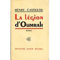 La Légion d'Oumrah, Henry Castillou, Albin Michel 1960.