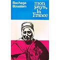 Mon pays, la France, Bachaga Boualam, Editions France-Empire 1987.