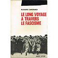 Le long voyage à travers le Fascisme, Ruggero Zangrandi, Robert Laffont 1963.