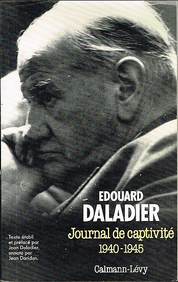 Journal de captivité 1940-1945, Edouard Daladier, Calmann-Lévy 1991.