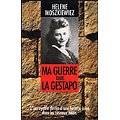 Ma guerre dans la Gestapo, Hélène Moszkiewiez, France Loisirs 1993.