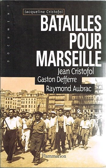 Batailles pour Marseille, Jacqueline Cristofol, Flammarion 1997.