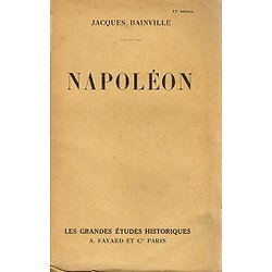 Napoléon, Jacques Bainville, Les grandes études historiques Fayard et Cie 1931