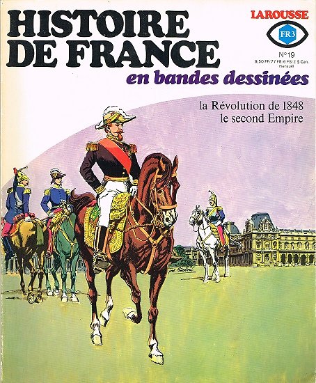 La Révolution de 1848, le second Empire, Histoire de France en bandes dessinées N° 19, Larousse 1977.