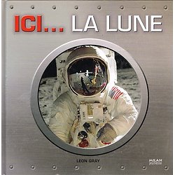 Ici... La Lune, Léon Gray, Milan jeunesse2009.