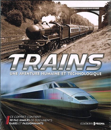 Trains, une aventure technologique, Philip Marsh, Editions Prisma 2011.