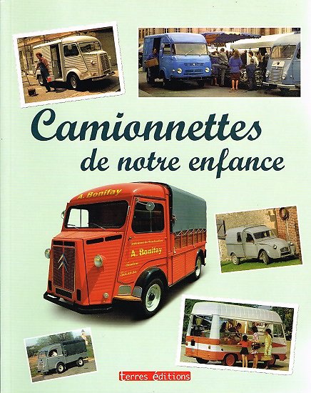 Camionnettes de notre enfance 1945-1975, Francis Dréer, Terres éditions, 2008.