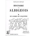 Histoire des Albigeois Tome 1, Napoléon Peyrat, Lacour / Rediviva 1996.