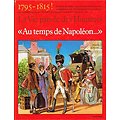 La vie privée des hommes "Au temps de Napoléon" France loisirs 1979.