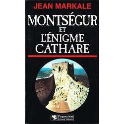 Montségur et l'énigme cathare, Jean Markale, Pygmalion 2001.