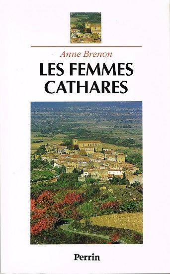 Les femmes cathares, Anne Brenon, Perrin 1992.