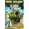 Le rose et le blanc, Pierre-Jean Rémy, Albin Michel 1997.