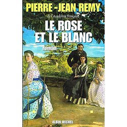 Le rose et le blanc, Pierre-Jean Rémy, Albin Michel 1997.