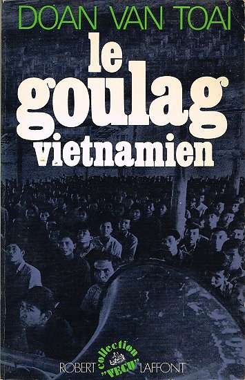 Le goulag vietnamien, Doan Van Toai, Robert Laffont 1979.