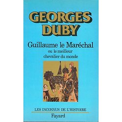 Guillaume le Maréchal ou le meilleur chevalier du monde, Georges Duby, Fayard 1984.