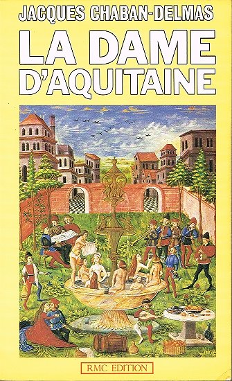 La Dame d'Aquitaine, Jacques Chaban-Delmas, RMC Edition 1987.