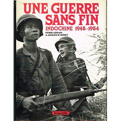 Une guerre sans fin, Indochine 1945-1954, Pierre Ferrari & Jacques M. Vernet, Lavauzelle 1984