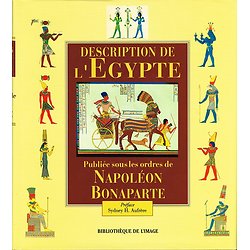 Description de l'Egypte, Publiée sous les ordres de Napoléon Bonaparte, Bibliothèque de l'Image 2001
