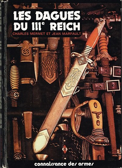 Les dagues du IIIe Reich, Charles Mermet, Jean Marfault, Editions du Portail 1981.