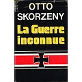 La Guerre inconnue, Otto Skorzeny, Albin Michel, Le Club Français du Livre 1975.