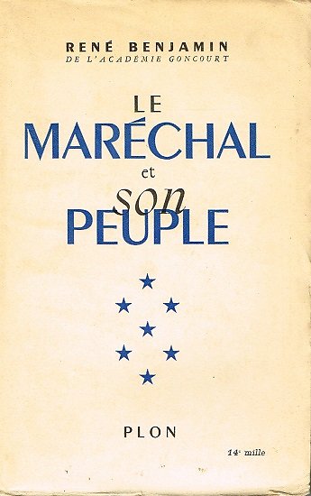Le Maréchal et son peuple, René Benjamin, Plon 1941.
