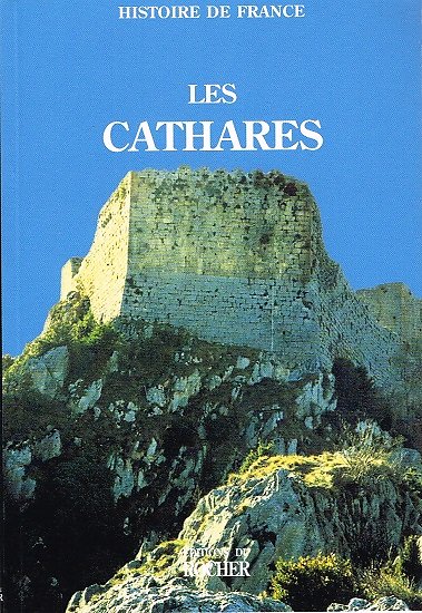 Les cathares, collectif, Editions du Rocher 1999.