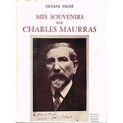 Mes souvenirs sur Charles Maurras, Octave Vigné, Editions Henri Péladan 1978.