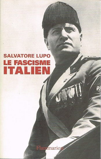 Le Fascisme italien, Salvatore Lupo, Flammarion 2003.