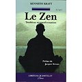 Le Zen Tradition et transformation, Kenneth Kraft, Christian de Bartillat 1993.