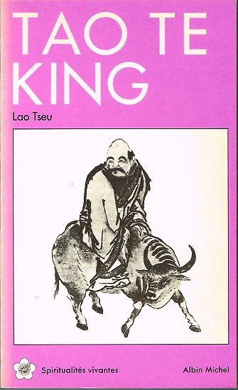 Tao Te King, Lao Tseu, Albin Michel 1991.
