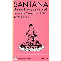 Santana, Une expérience de vie auprès de maître Goenka en Inde, Dominique Godrèche,  Albin Michel1982.
