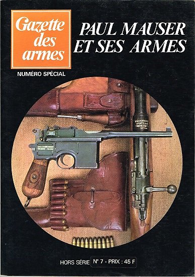 Paul Mauser et ses armes, Hors série N° 7 Gazette des armes 1978.