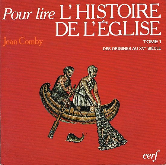 Pour lire l'histoire de l'église, Tome 1 des origines au XVe siècle, Jean Comby, Cerf 1985.