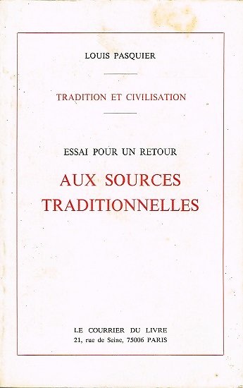 Essai pour un retour aux sources traditionnelles, Louis Pasquier, Le Courrier du Livre 1975.