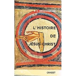 L'histoire de Jésus-Christ, R.L Bruckberger, Grasset 1965.