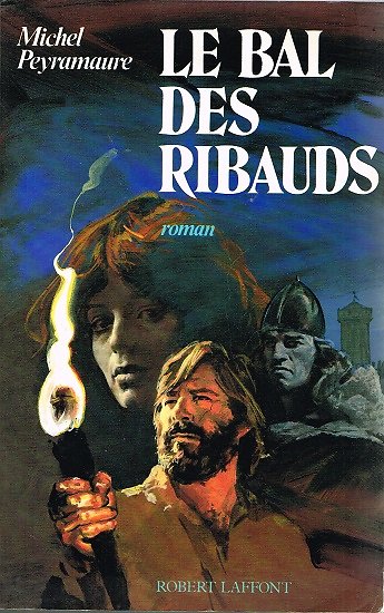 Le Bal des Ribauds, Michel Peyramaure, Robert Laffont 1988.