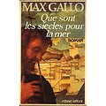 Que sont les siècles pour la mer, Max Gallo, Robert Laffont 1977.