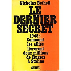 Le dernier secret, Nicholas Bethell, Seuil 1975.