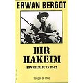 Bir Hakeim, février-juin 1942, Erwan Bergot, collection Troupes de choc, Prresse de la Cité 1989.