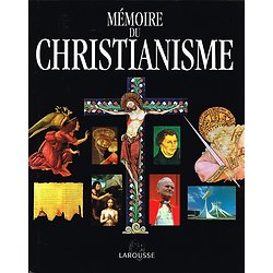 Mémoire du Christianisme, Collectif, Larousse 1999.