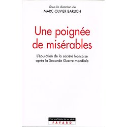 Une poignée de misérable, l'épuration de la société française après la Seconde Guerre Mondiale, Marc Olivier Baruch, Fayard 2003.