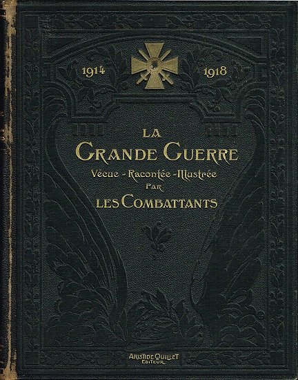 1914-1918, La Grande Guerre Vécue, Racontée, Illustrée par les combattants, Tome II, Librairie Aristide Quillet 1922.