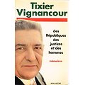 Des Républiques, des justices et des hommes, mémoires, Tixier Vignancour, Albin Michel 1976.