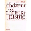 Le fondateur du christianisme, C-H Dodd, Seuil 1972.
