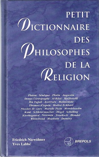 Petit dictionnaire des philosophes de la religion, Friedrich Niewöhner, Yves Labbé, Brepols 1996.