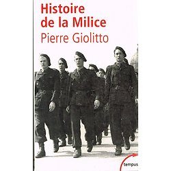 Histoire de la Milice, Pierre Giolitto, Perrin collection Tempus 2002.