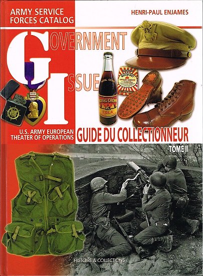 Government issue, Us Army european theater of operations collector guide, Tome II, Henri-Paul Enjames, Histoire & Collections 2008.